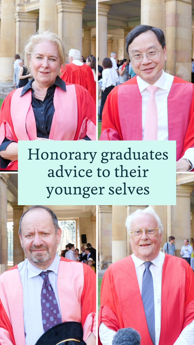 If you could speak to your younger self, what would you say? 🤔 Our honorary degree graduates reflect on the advice they’d give, looking back at where they started. Special thanks to: 🎓 Sir Richard Eyre Peterhouse, Cambridge 🎓 The Rt Hon. Baroness Carr Trinity College 🎓 Professor Yuk-Ming Dennis Lo Emmanuel College, Cambridge 🎓 Sir George Benjamin King's College, Cambridge 🎓 Professor Philippe Sands Corpus Christi St Catharine's College