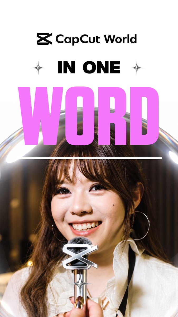CapCut World in one word? Let’s hear what our creators in Singapore had to say about the experience.