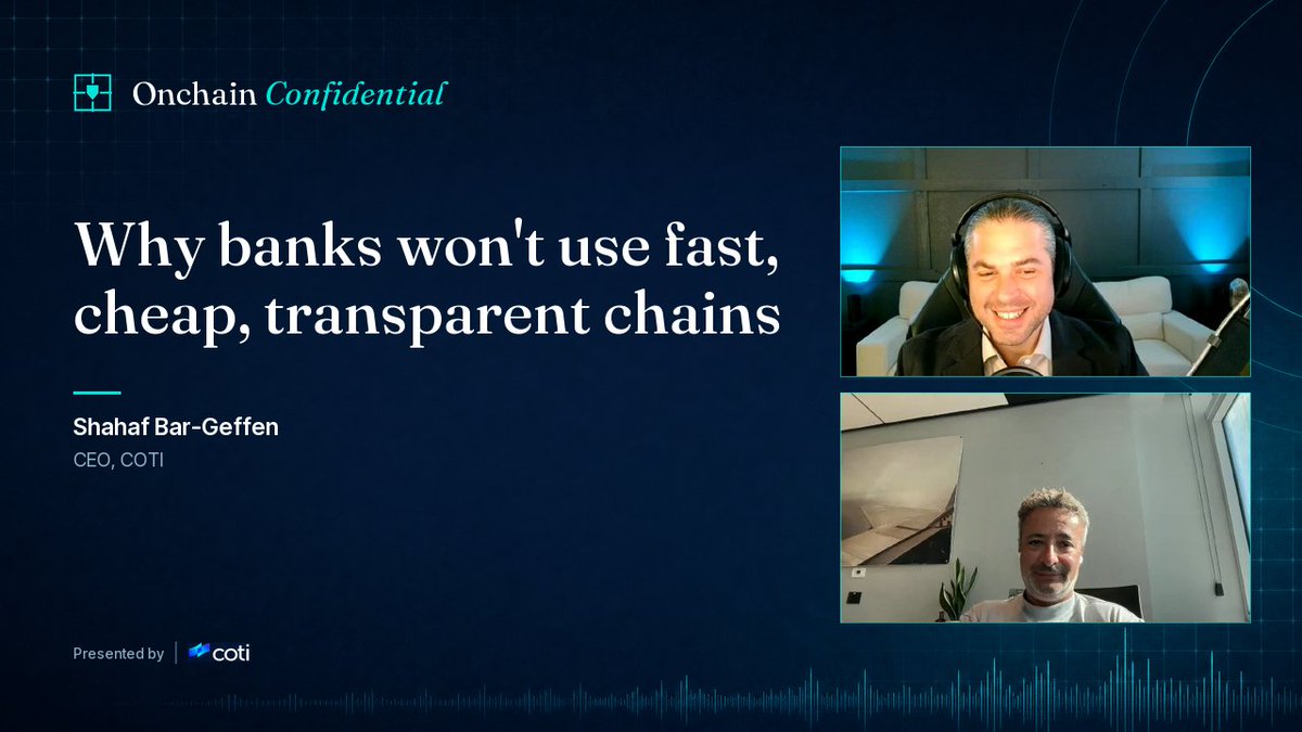Onchain Confidential Shahaf Bar-Geffen: Why Banks Won't Use Fast, Cheap, Transparent Chains