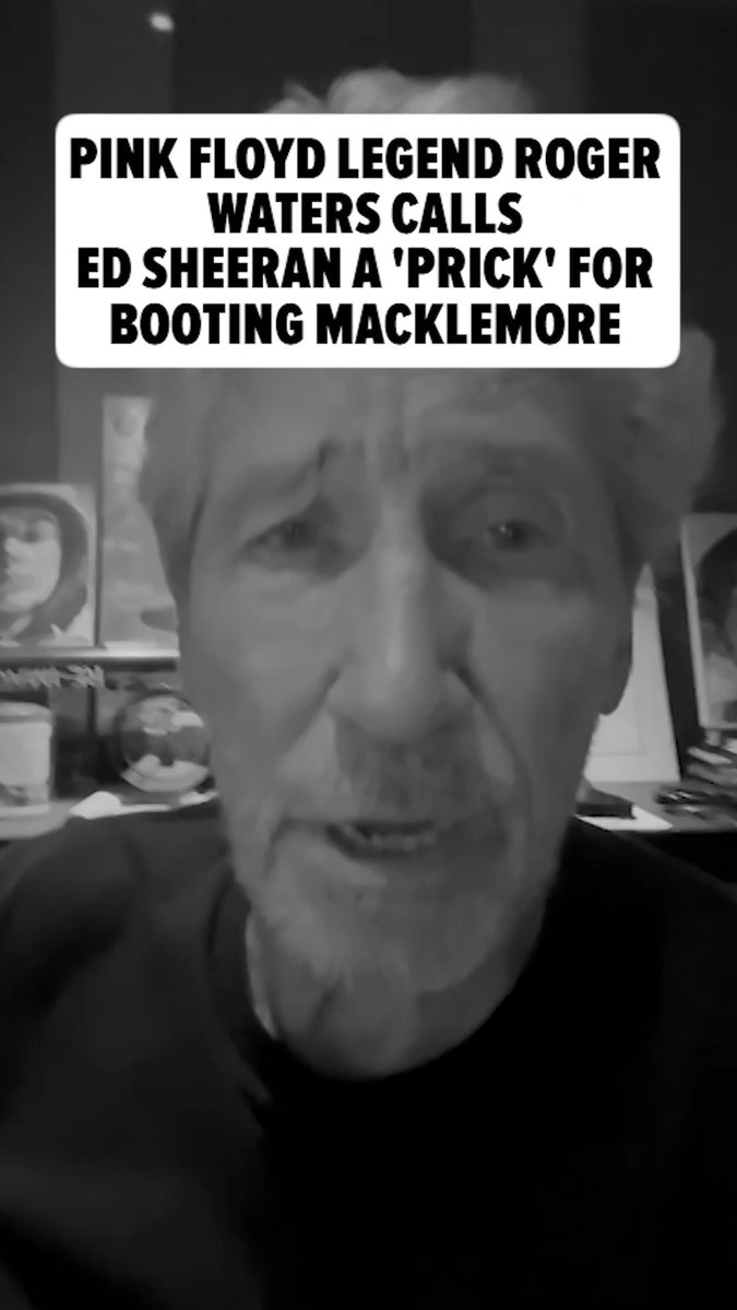 Pink Floyd legend Roger Waters calls Ed Sheeran a "prick" for booting Macklemore.