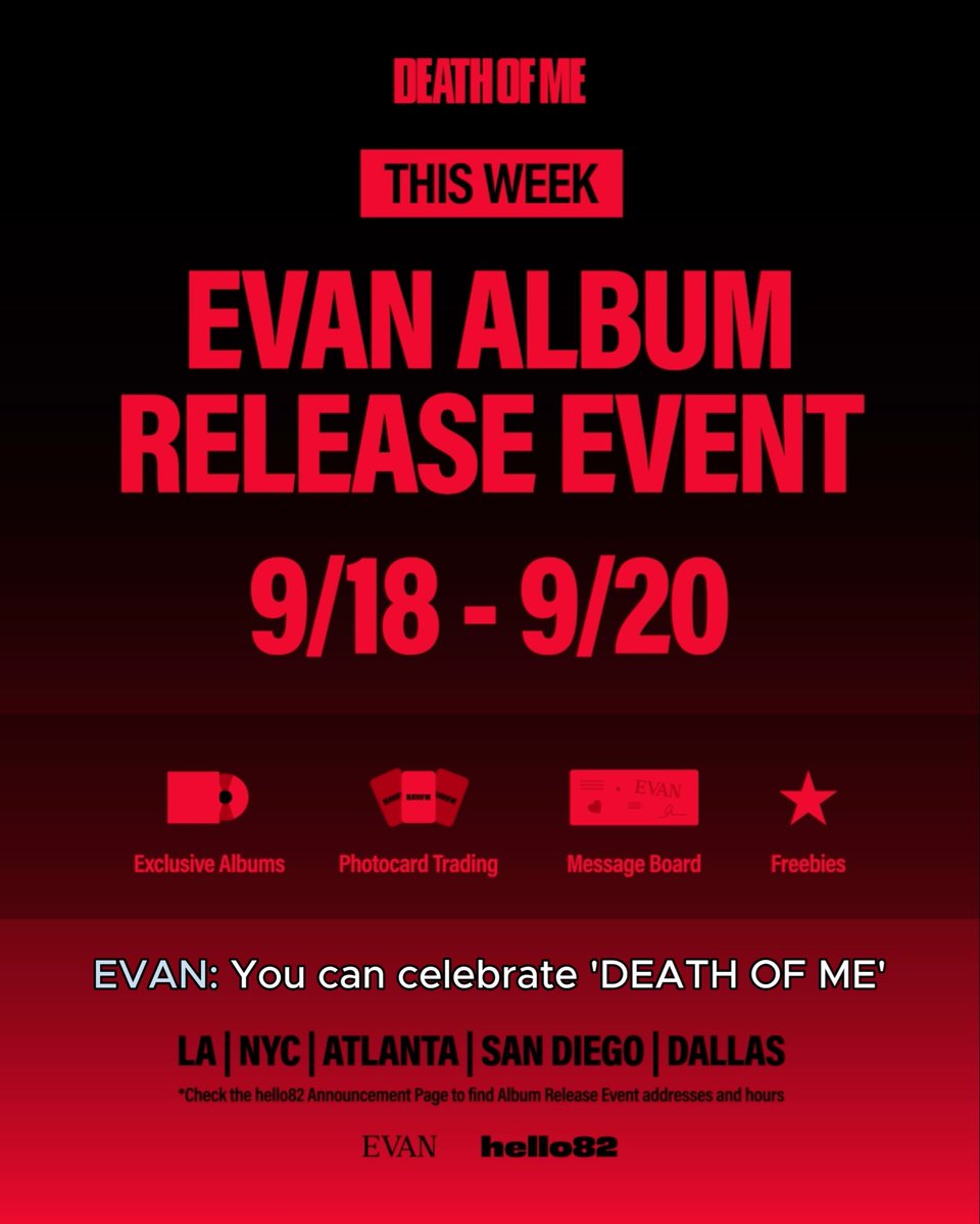 EVAN wanted to send a message to EVER 🔊 We can't wait to see you to celebrate 'DEATH OF ME'! 💥 9/18 - 9/20 | Event hours may differ Find an Album Release Event near you ⬇️ 🔗 EVAN #EVAN #에반 #DEATH_OF_ME #EVAN_DEATH_OF_ME #hello82