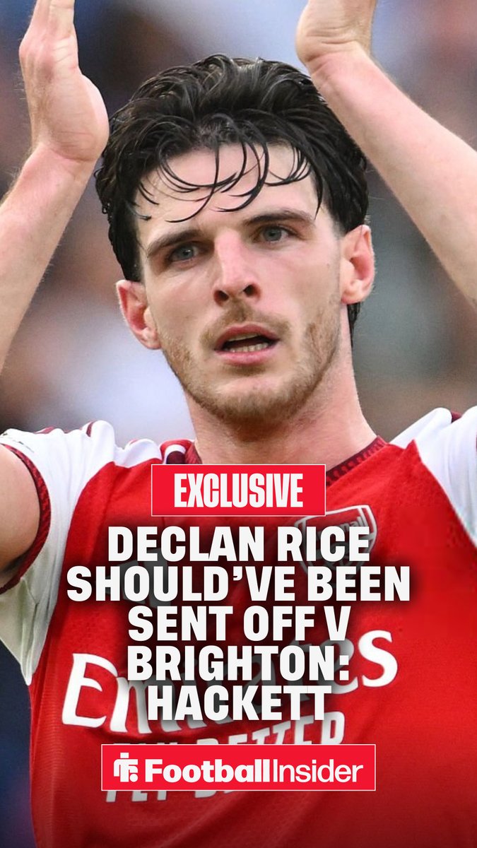 🚨 "It should have been 𝐑𝐄𝐃" - Ex-PGMOL chief KEITH HACKETT says Declan Rice should have been sent off v Brighton as he makes Phil Foden comparison. Do you agree with him or has he got this one wrong?