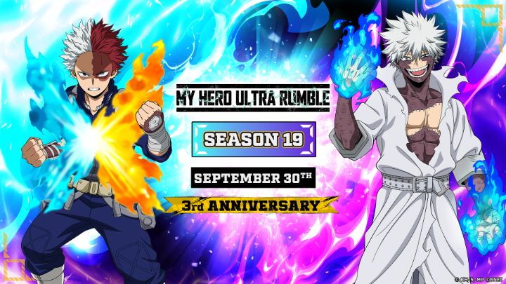 MY HERO ULTRA RUMBLE is celebrating its 3rd Anniversary thanks to YOU! Season 19 launches Sep. 30th with: 💥 New Playable Character – Shoto Todoroki (Phosphor) & Toya Todoroki 💥 New Costumes – Shoto Todoroki (Phosphor) Undefeatable, Ibara Shiozaki Superstar Ido and more! Join the battle in Season 19 of MY HERO ULTRA RUMBLE — the superpowered FREE-TO-PLAY battle royale!