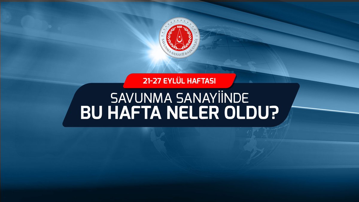 Savunma sanayiinde bu hafta neler oldu? 🗓️ 21-27 Eylül 2026 Gündemi #MillîYetkinlikHamlesi #MillîTeknolojiHamlesi
