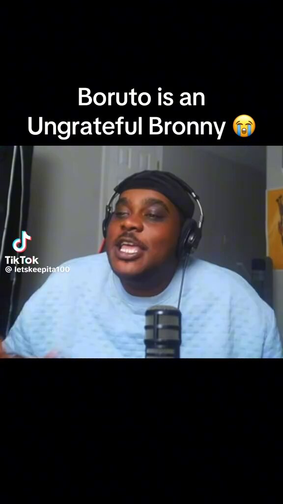 Boruto = Ungrateful bronny