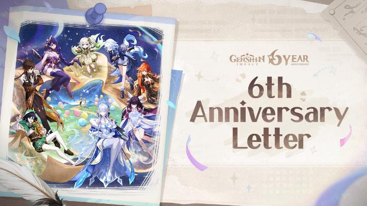 Teyvat Adventures Commemorative Video: 6th Anniversary Letter | Genshin Impact #GenshinImpact #GenshinImpact6thAnniversary From the breezes of Mondstadt to Natlan's blazing Sacred Flame, and onward to the moonlit north, our journey has now spanned six years. Along the way, we followed the light of the lighthouse and came together on the Moon-Prayer Night. We even set foot on the moon, finding love and moments that moved us through every meeting and every farewell. The world continues to grow ever wider, and new stories still await us on the road ahead. May you continue to walk this journey with us in the years to come. Happy 6th anniversary, Traveler!