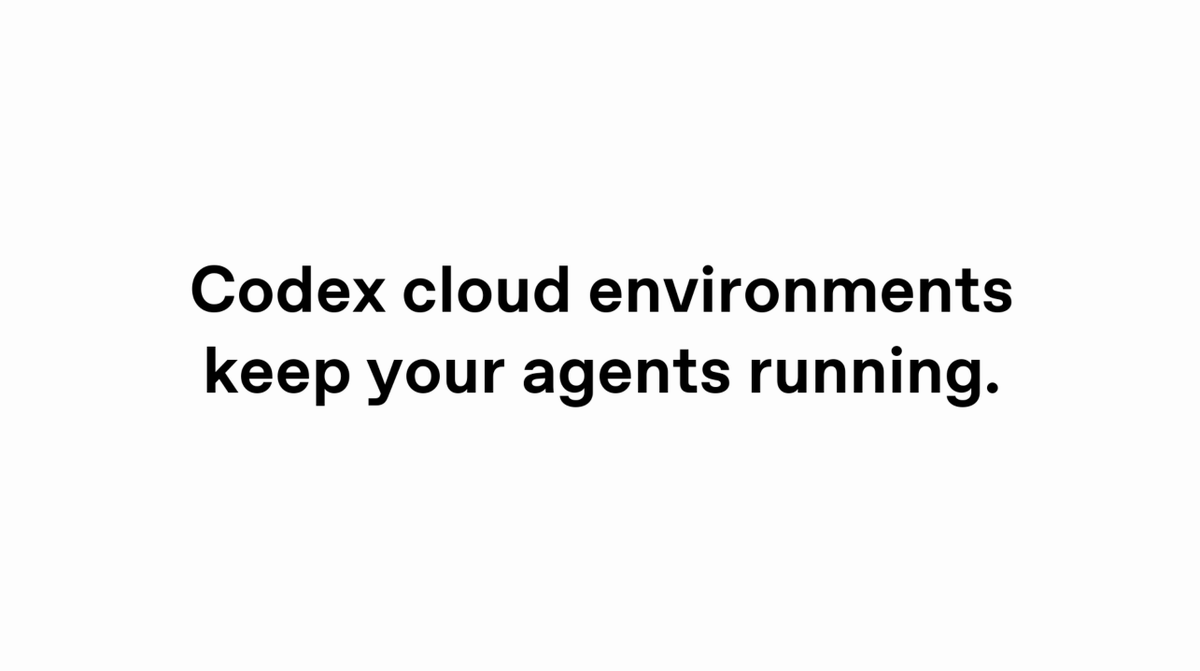 You can finally close your laptop now and your agents will keep working. Codex cloud environments are here. Reusable environments mean less setup and faster starts, with your repo, dependencies, scripts, and settings already in place.