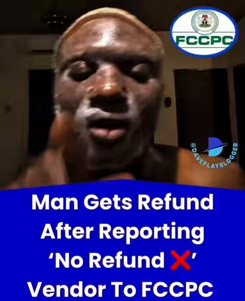 Man Gets His Refund After Reporting ‘No Refund’ policy Vendor To FCCPC….. Omoh, IG vendors don buy market like this 😭😂