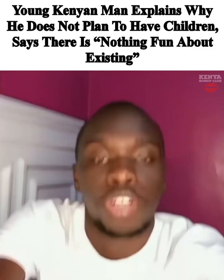 Young Kenyan Man Explains Why He Does Not Plan To Have Children, Says There Is “Nothing Fun About Existing” 🎥: rick_tales/tiktok