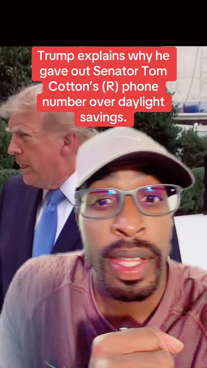 Trump explains why he gave out Senator Tom Cotton’s (R) phone number over daylight savings.