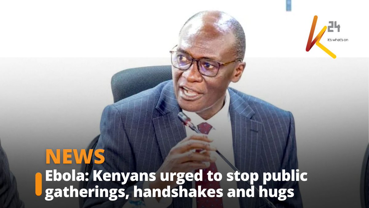Ebola: Kenyans urged to stop public gatherings, handshakes and hugs