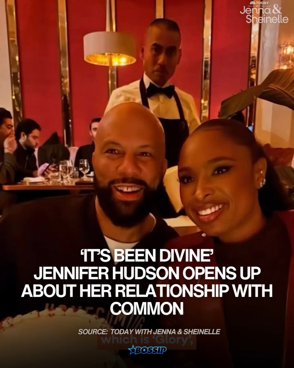 #BOSSIPBaeships: Jennifer Hudson and Common are still going strong.