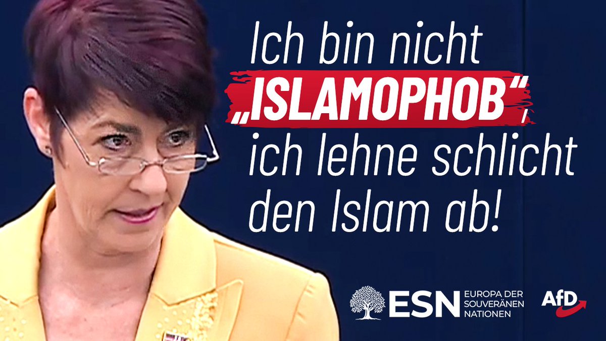 ++ Hören Sie endlich auf mit der unerträglichen Verharmlosung des Islam als „Friedensreligion“! ++ Ich sage aus vollster Überzeugung: Der Islam als frauenverachtende und totalitäre Ideologie gehört nicht nach Europa. Und zu Europa gehört er erst recht nicht.