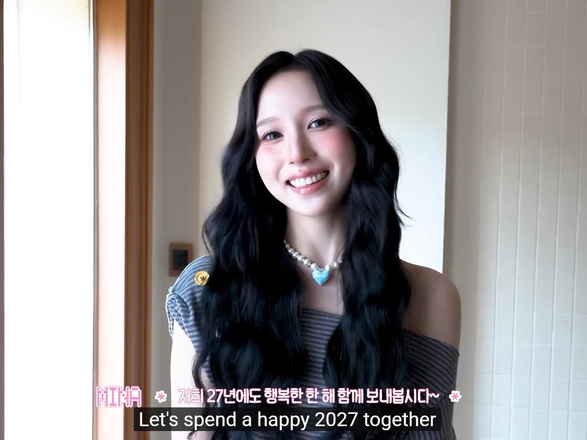 TWICE's messages for the end of 2026 and looking forward to 2027. MINA: Let's spend a happy 2027 together JEONGYEON: I hope you wrap up this year well NAYEON: We hope you look forward to our activities for the rest of 2026 too TZUYU: Please look forward to 2027 and give us lots of support JIHYO: I hope we get to meet lots of ONCE in 2027 too CHAEYOUNG: I hope we get to meet even more in 2027