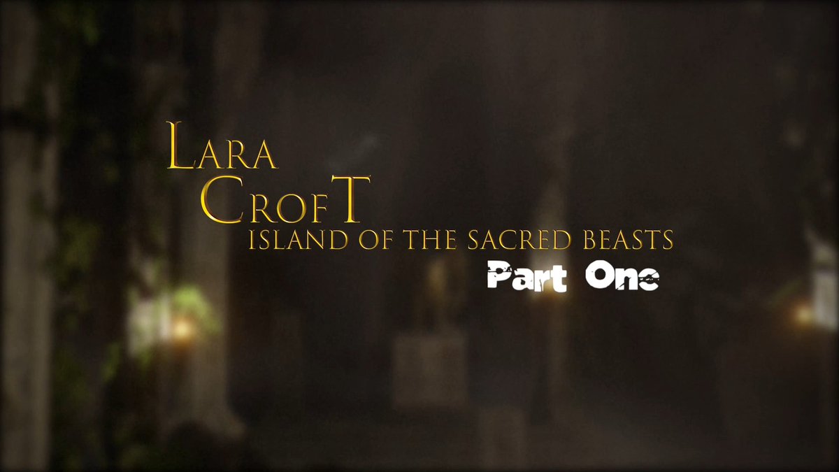 Lara Croft - Sacred Beasts P1 Animation by #Radeon3d Dm for removal Full ๐