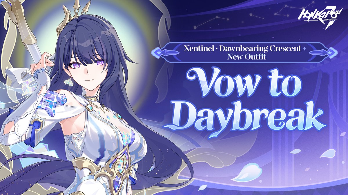Xentinel · Dawnbearing Crescent's Outfit "Vow to Daybreak" Coming Soon "With the stars as witness, I vow to bring daybreak." Xentinel · Dawnbearing Crescent's new outfit Vow to Daybreak will debut on OCT 22! #HonkaiImpact3rd