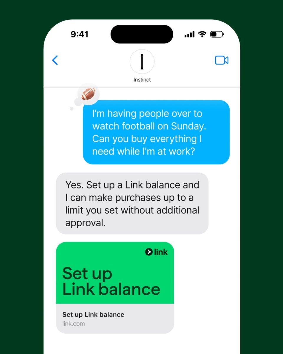 Introducing Link balance. You can now give your agent a balance to spend on your behalf, even when you’re away or busy. • Purchase concert tickets while you’re asleep. • Buy your favorite shoes when the price drops. • Order your entire shopping list with one prompt. You choose how much money to add and set your own limits, your agent does the rest. Rolling out now to Instinct users in eligible US regions.