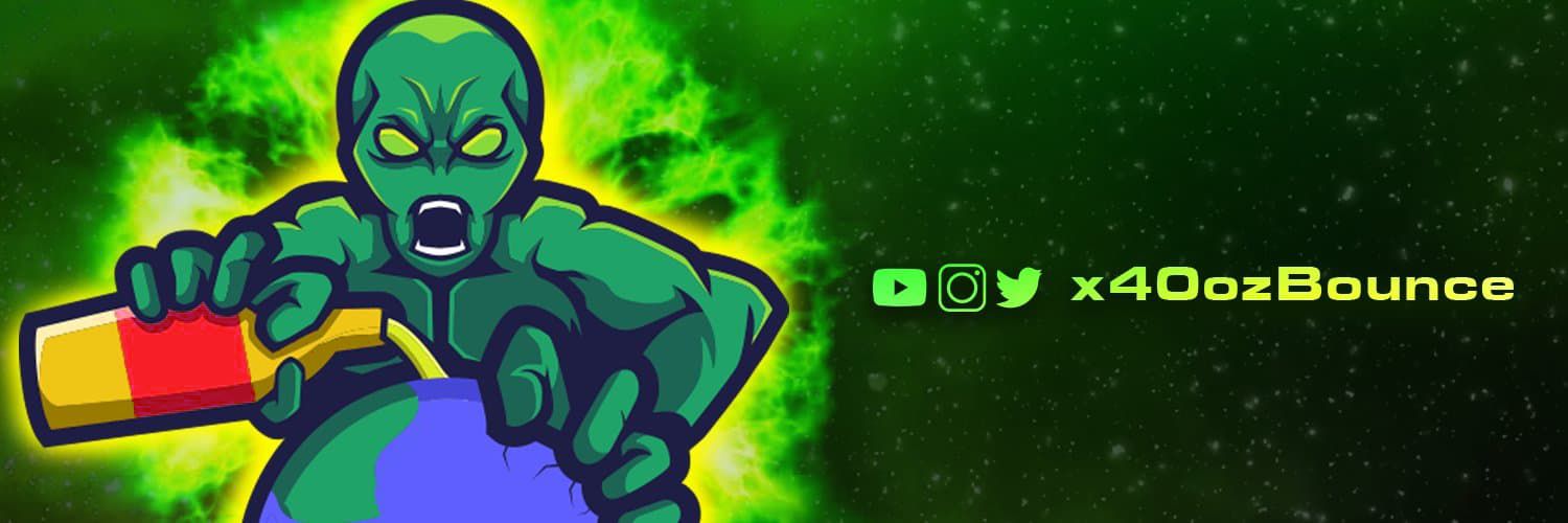 x40ozBounce👽's banner