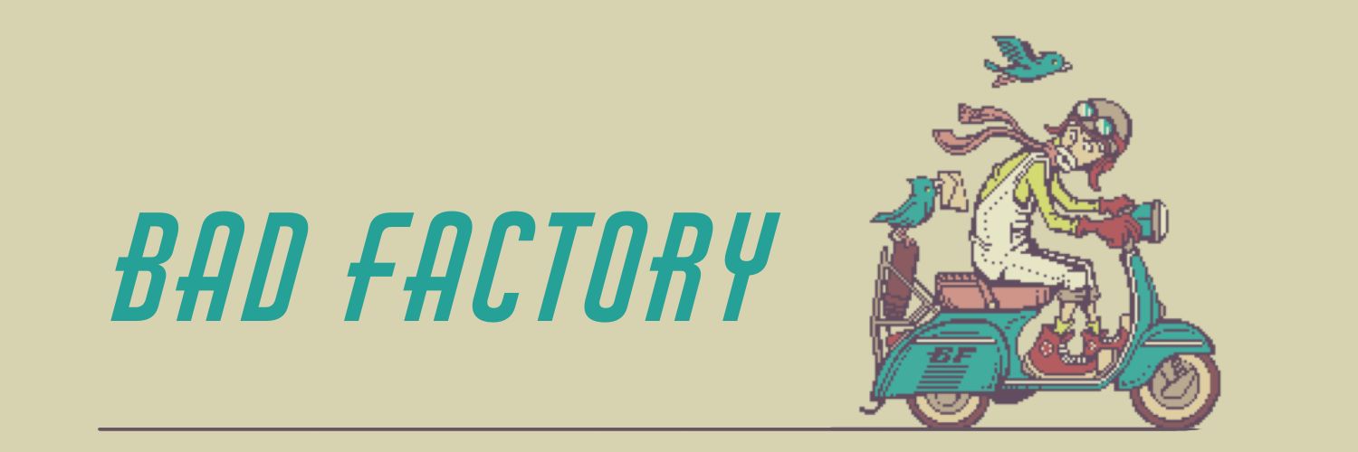 BAD FACTORY's banner