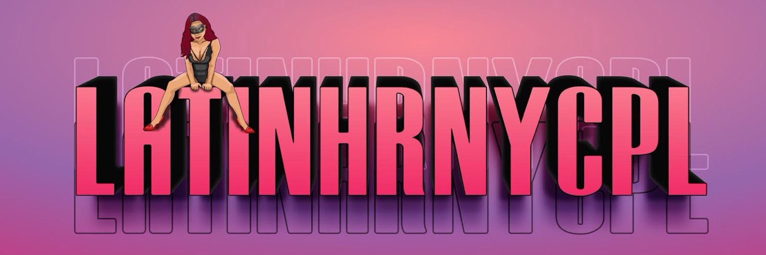 🍍MrThichHawk + MrsLatinHrnyCpl 🍍 Hubby runs Acnt's banner