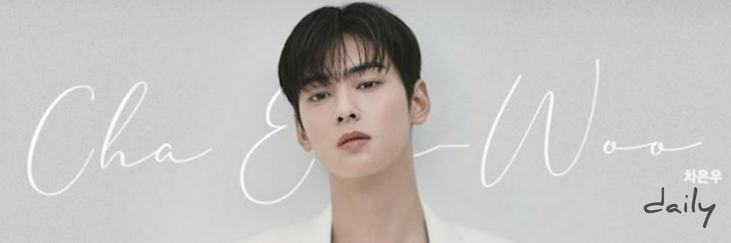 Cha Eun Woo 차은우 Daily's banner