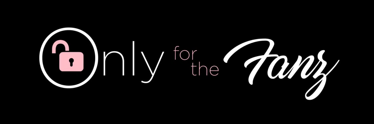 Only For The Fanz's banner