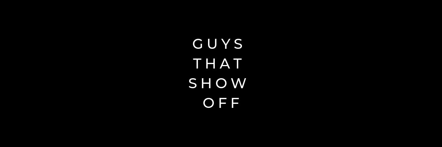 GuysThatShowOff's banner
