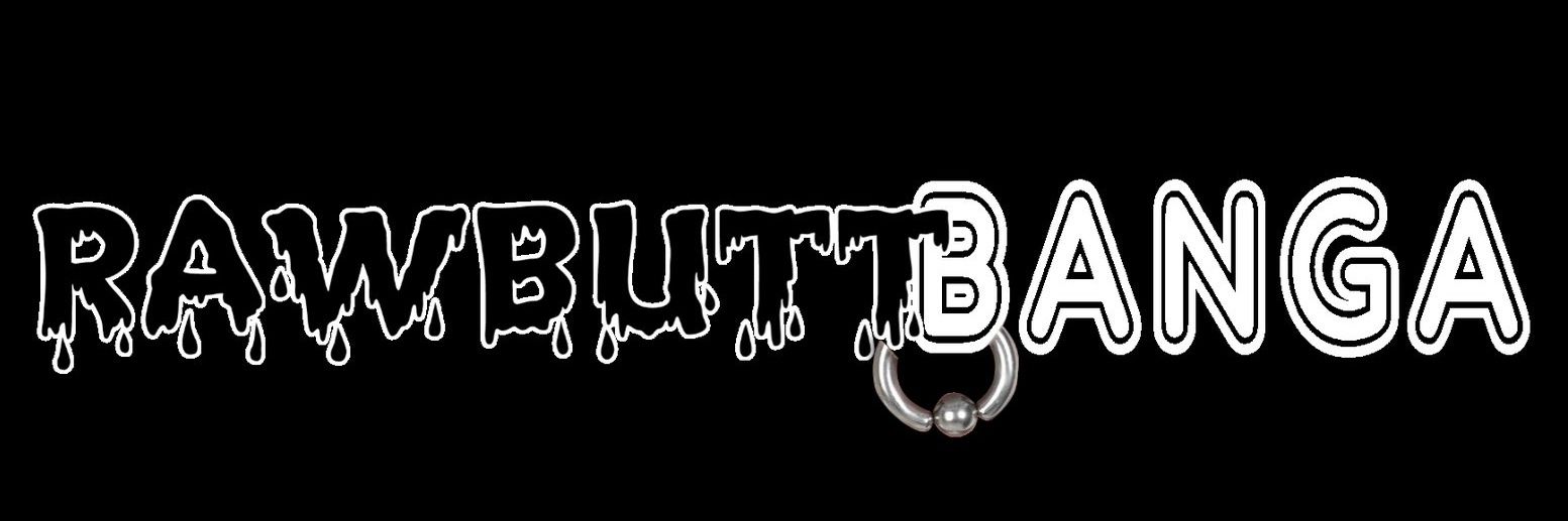Rawbuttbanga's banner
