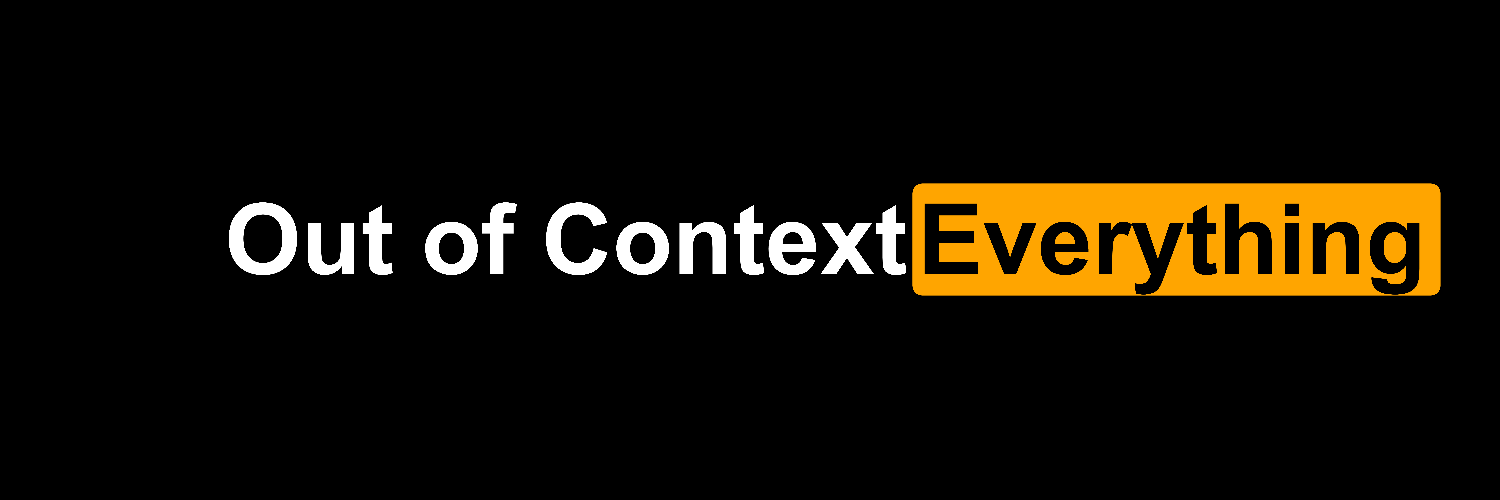 Out of Context Everything.'s banner