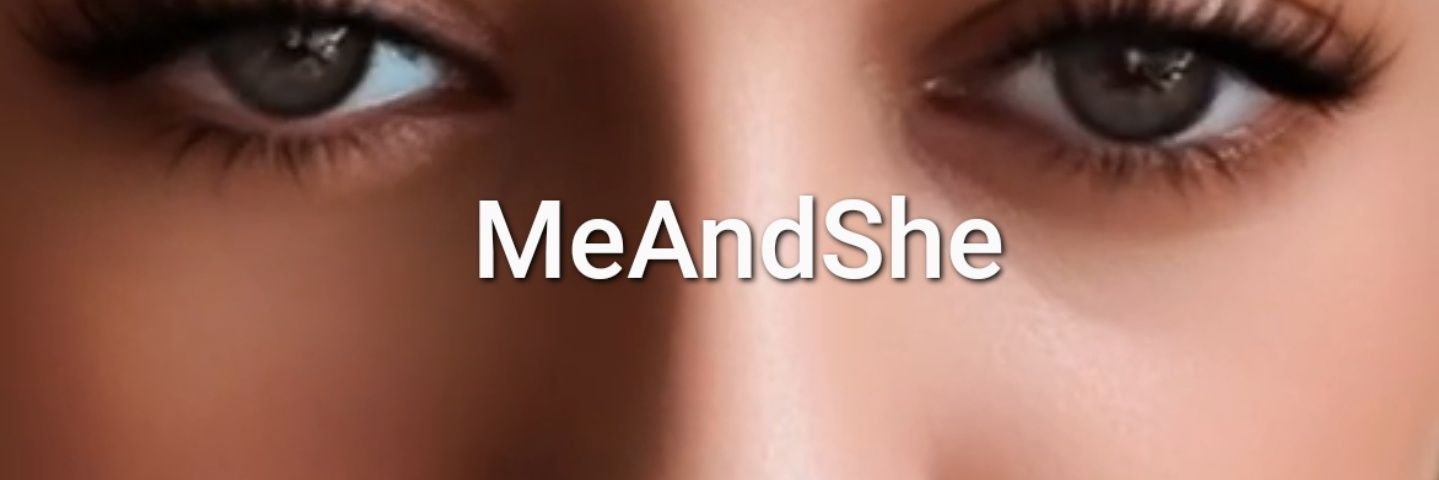 Me and She's banner