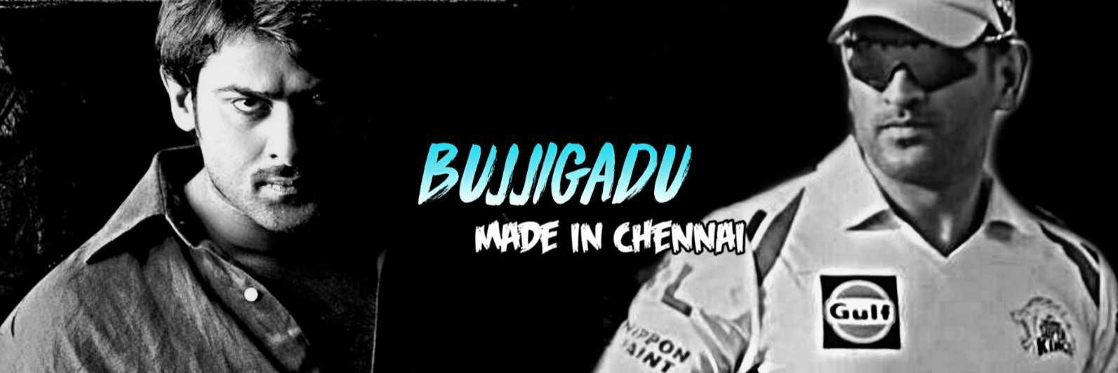 B U J J I G A D U's banner