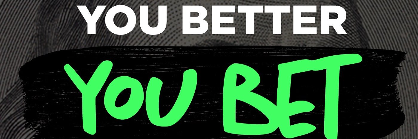 You Better You Bet's banner