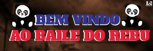 🇲🇽 BAILE DO REBU ( OFICIAL ) 🇲🇽's banner
