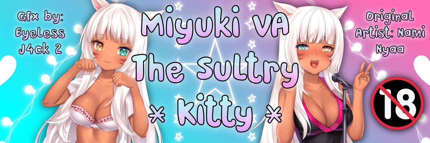 🔞MiyukiVA ~The Sultry Kitty~🔞 ✨Commissions Open✨'s banner