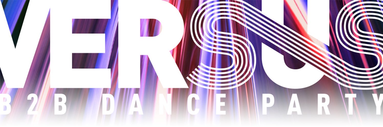 ♛ VERSUS ♛ 【B2B DANCE PARTY】's banner