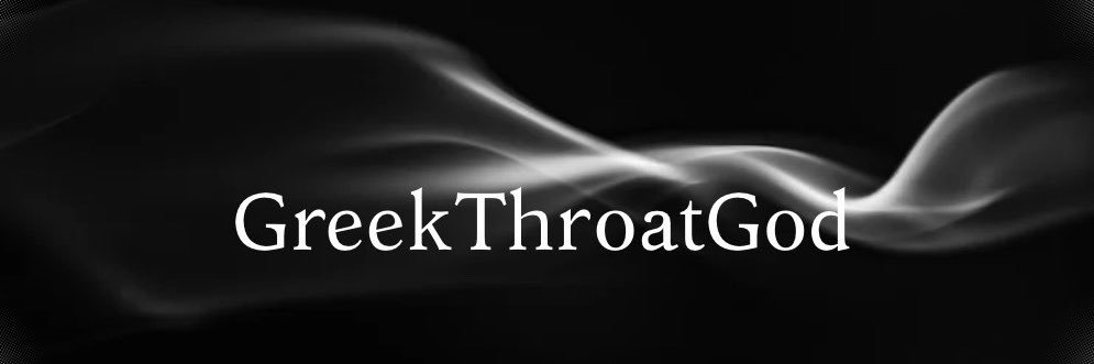 GreekThroatGod's banner