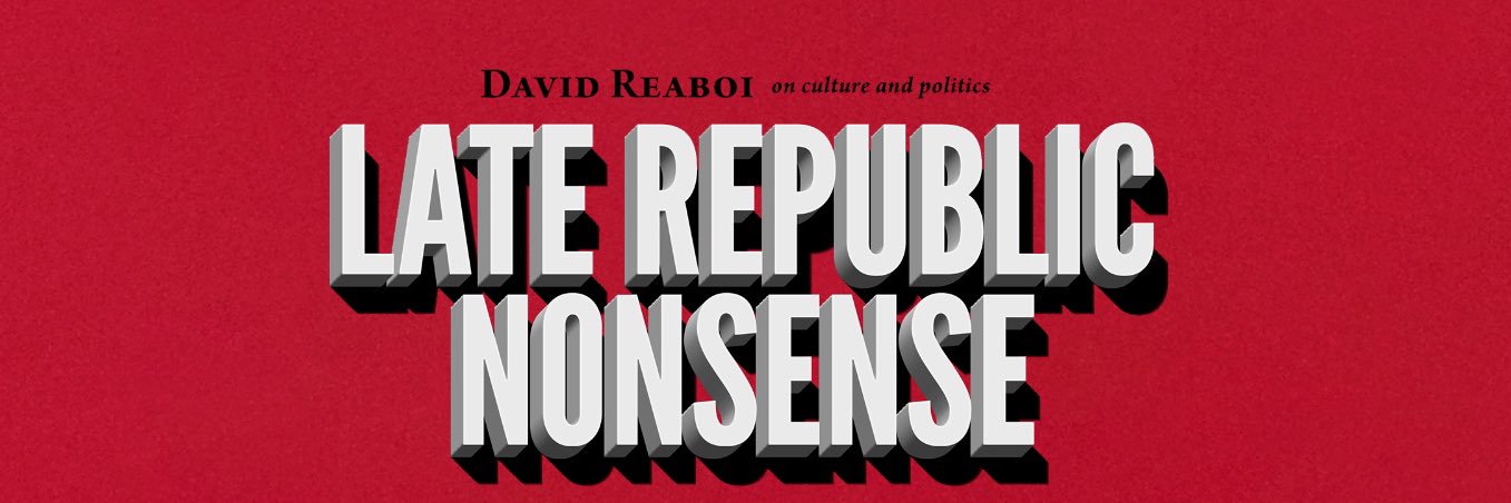 David Reaboi, Late Republic Nonsense's banner