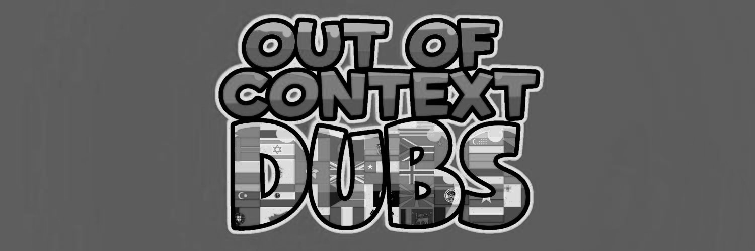 🎃 Out Of Context International Dubs 🎃's banner