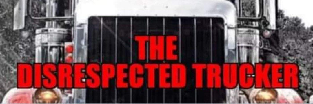 The Disrespected Trucker's banner