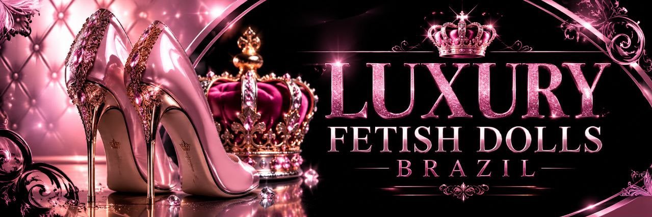 🇺🇸Luxury Fetish Dolls Brazil's banner