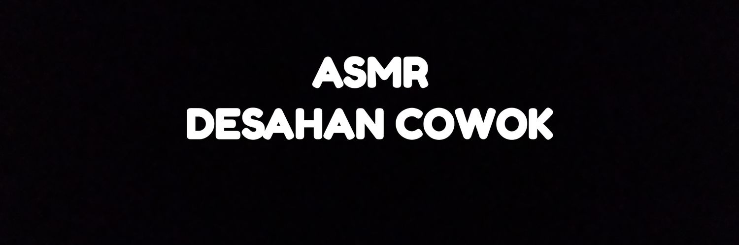ASMR Desahan Cowok💦💦's banner
