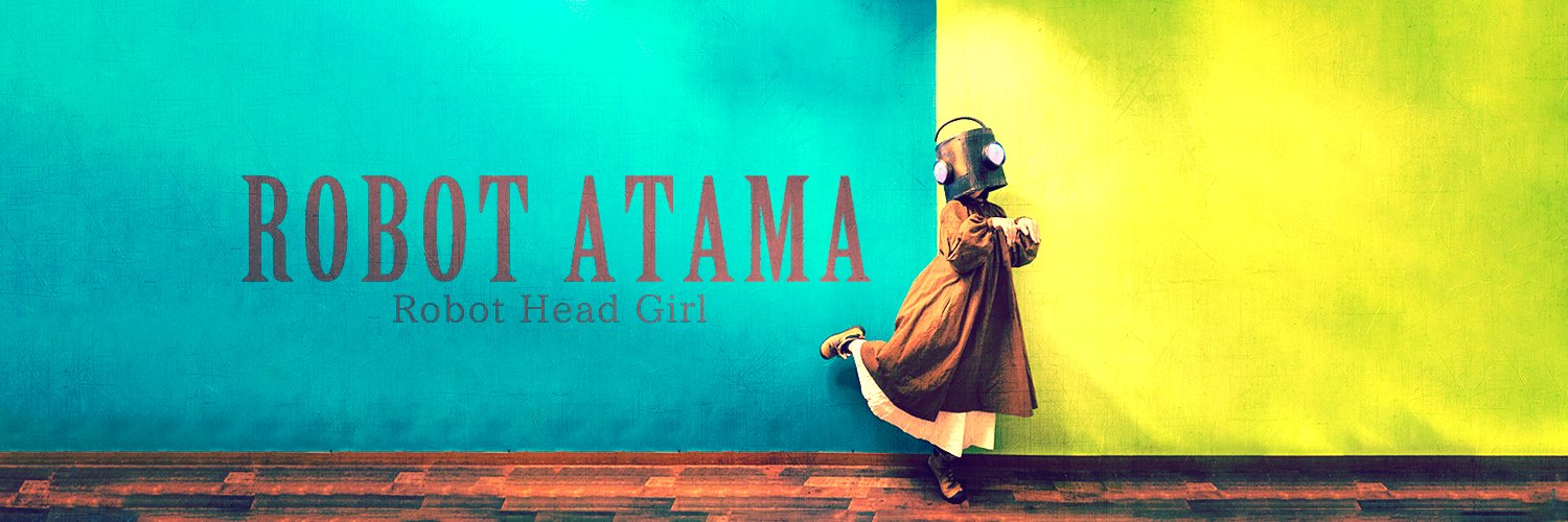 ロボット頭 (Robot Atama)'s banner