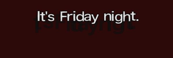 Friday Night's banner