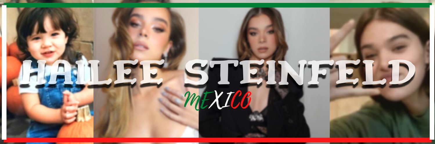 Hailee Steinfeld Mexico 🇲🇽's banner