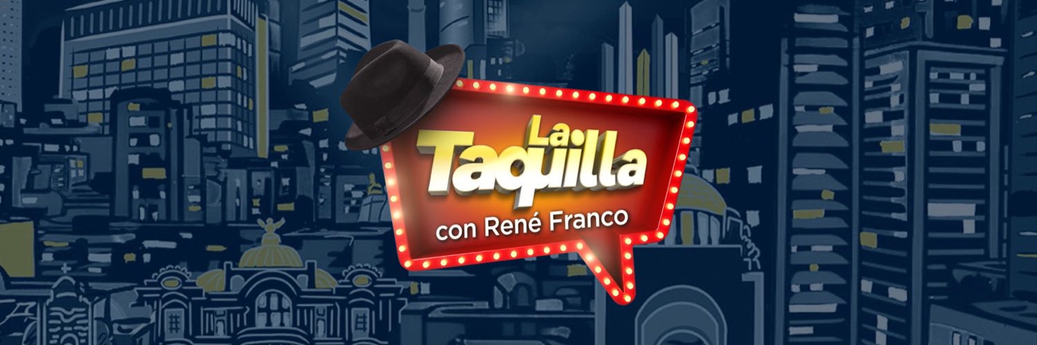 La Taquilla con René Franco's banner