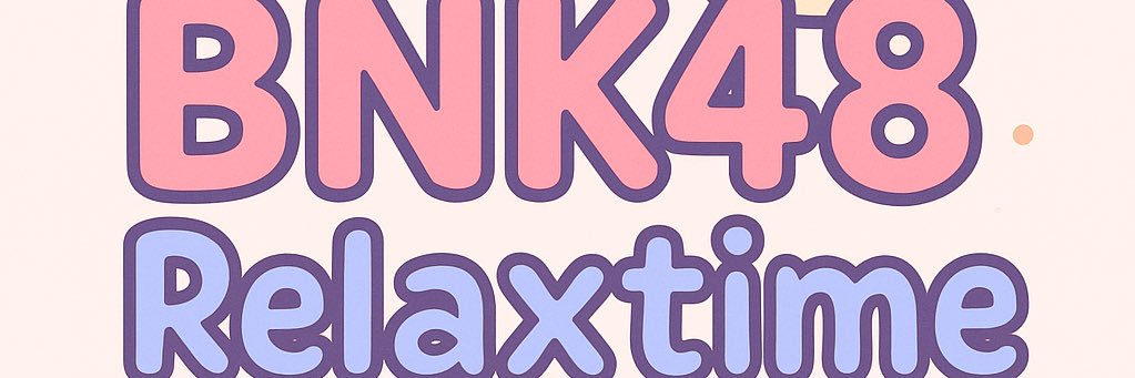 bnk48_relaxtime's banner