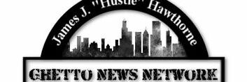 Chicago's very own J-Hustle (Ghetto News Network)'s banner