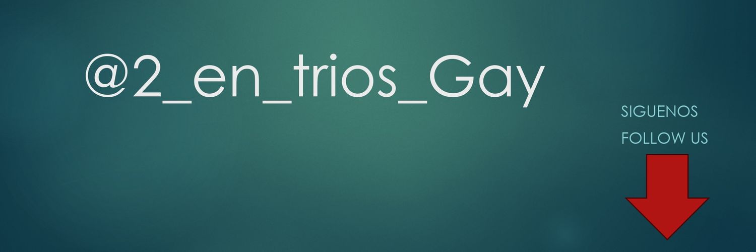 2️⃣en Tríos Gay 👬➕ 🍆💦🍑🐷🐷👉👌's banner