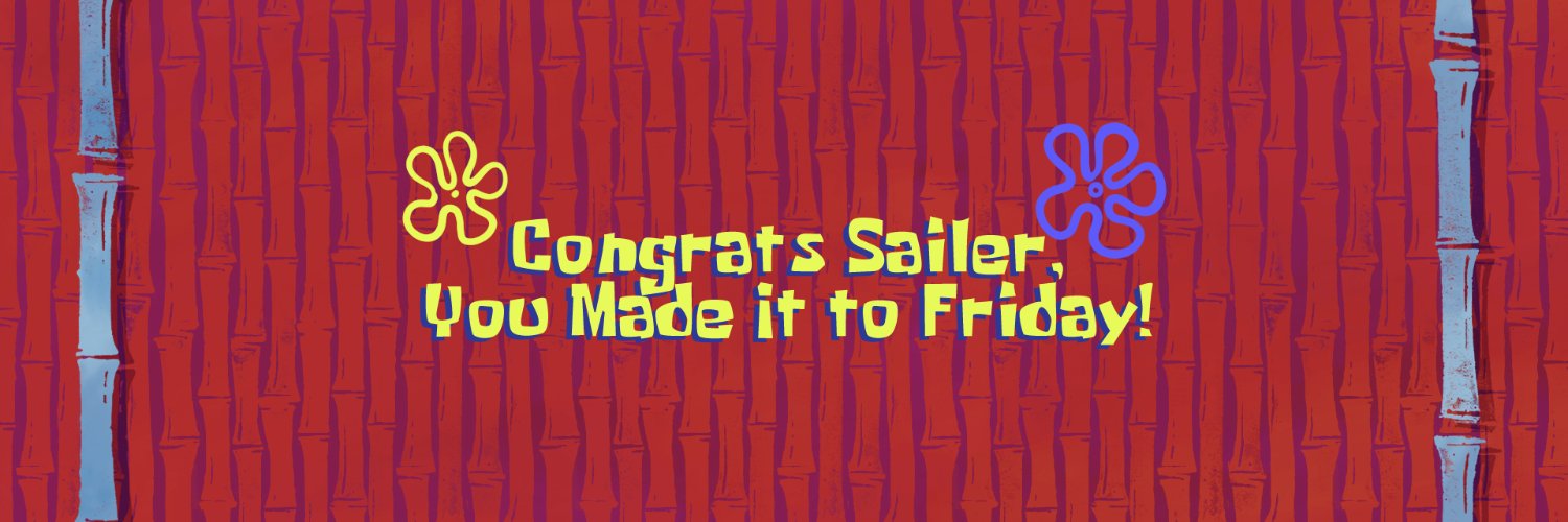 Congrats Sailer, You Made It To Friday!'s banner