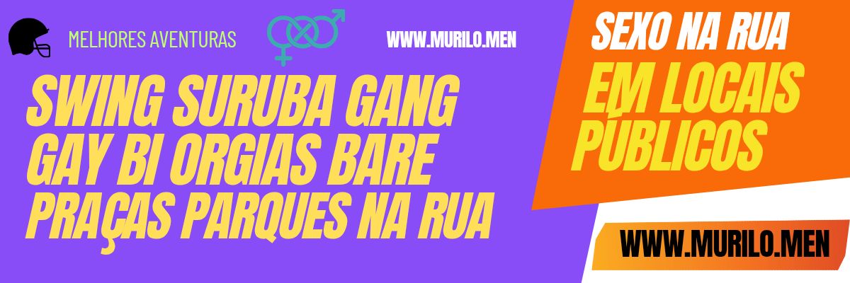 MURILO DOTADO E GROSSO EXIBICIONISTA's banner